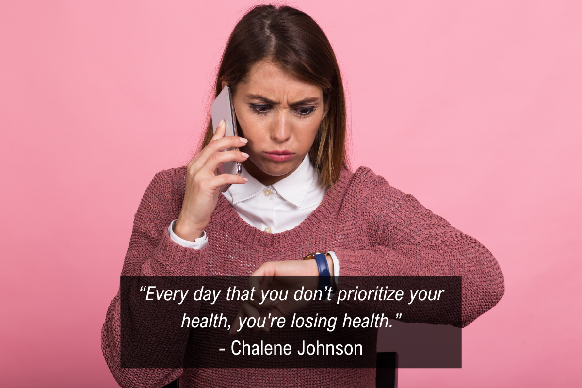 Chalene Johnson make time for health quote - day
