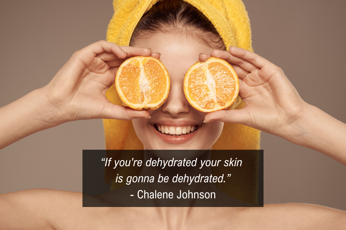 Chalene Johnson skin care quote - dehydrated