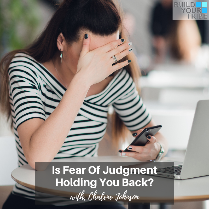Is Fear of Judgment Holding You Back? CHALENE JOHNSON