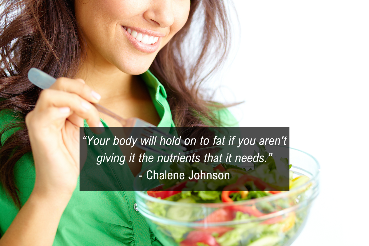 Chalene Johnson diet quote - nutrients
