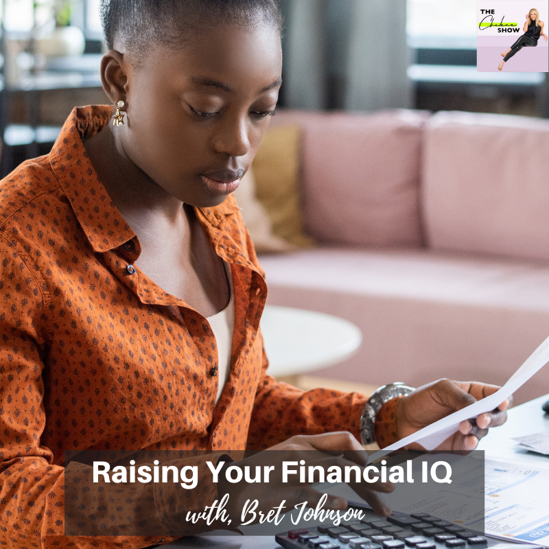 Raising Your Financial IQ | With, Bret Johnson - CHALENE JOHNSON