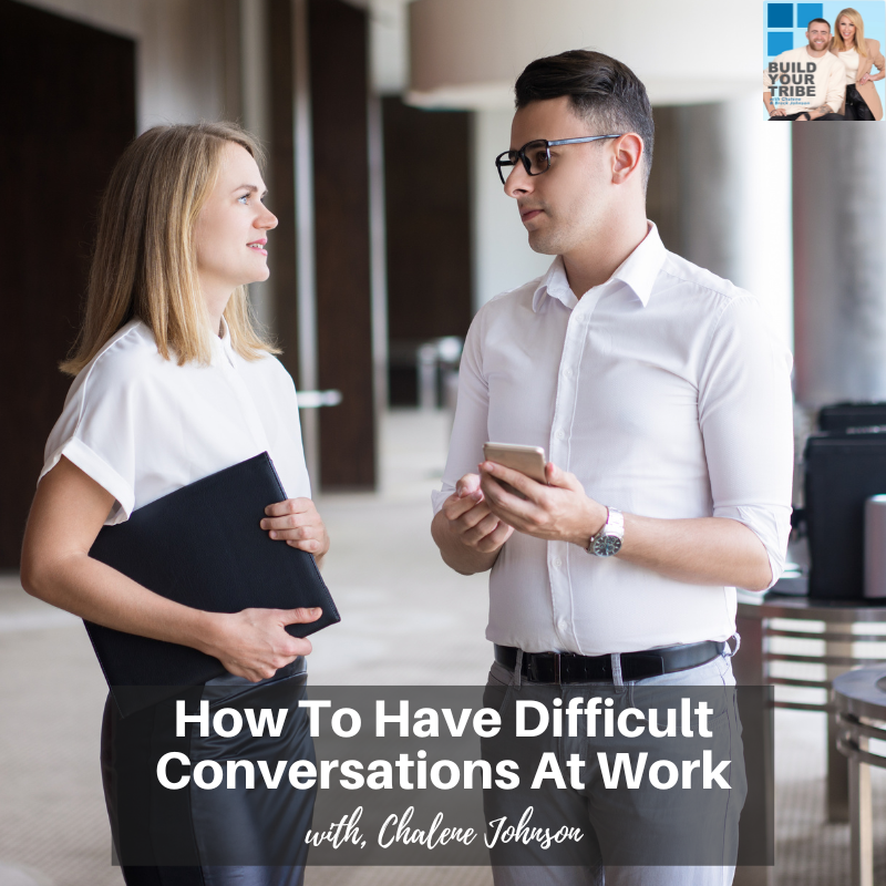 Dealing With Difficult Conversations At Work How to Have Difficult Conversations at Work - CHALENE JOHNSON