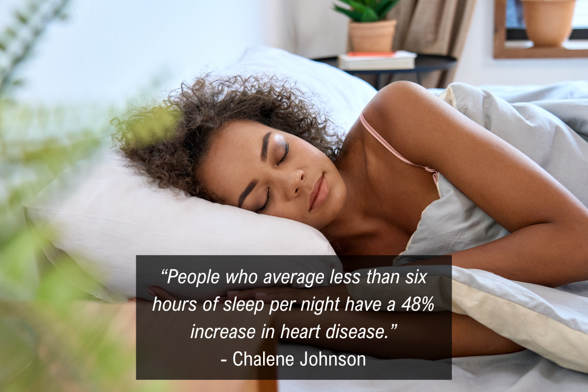 Chalene Johnson sleep body brain quote - heart disease
