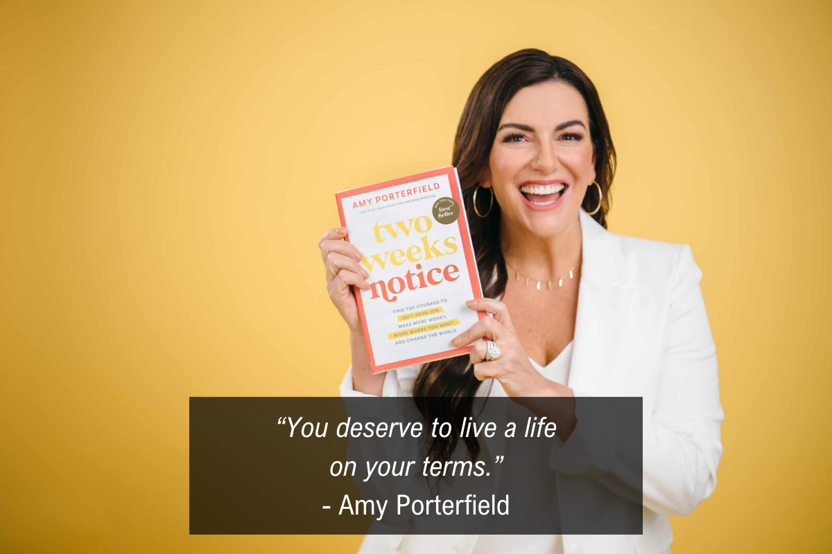 Amy Porterfield how to quit your job quote - life terms