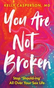 You Are Not Broken Dr. Kelly Casperson women over 40
